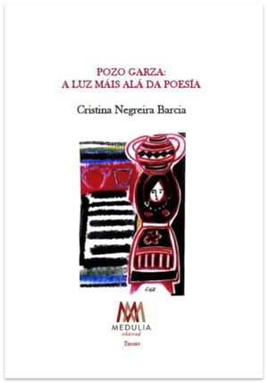 POZO GARZA: A LUZ MÁIS ALÁ DA POESÍA