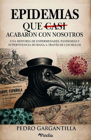 EPIDEMIAS QUE CASI ACABARON CON NOSOTROS, LAS