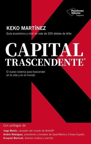 CAPITAL TRASCENDENTE. EL NUEVO SISTEMA PARA TRASCENDER EN LA VIDA Y EN EL MUNDO