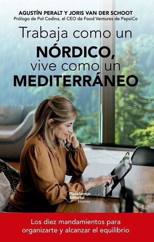 TRABAJA COMO UN NORDICO, VIVE COMO UN MEDITERRANEO