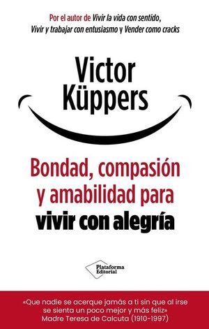 BONDAD, AMABILIDAD Y COMPASION PARA VIVIR CON ALEGRIA