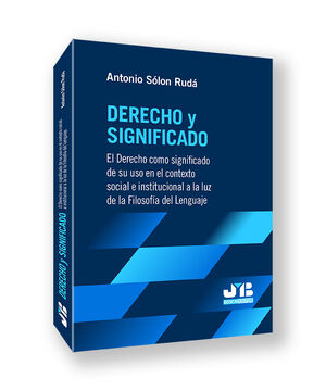 DERECHO Y EL SIGNIFICADO EL DERECHO COMO SIGNIFICADO DE SU