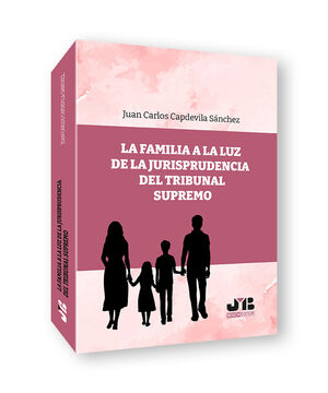 LA FAMILIA A LA LUZ DE LA JURISPRUDENCIA DEL TRIBUNAL SUPREMO