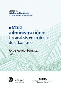 MALA ADMINISTRACION»: UN ANALISIS EN MATERIA DE URBANISMO