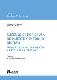 SUCESIONES POR CAUSA DE MUERTE Y ENTORNO DIGITAL: ENTRE REGLAS DE TRANSMISION Y
