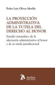 LA PROYECCION ADMINISTRATIVA DE LA TUTELA DEL DERECHO AL HO