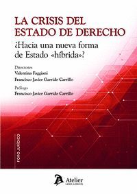 LA CRISIS DEL ESTADO DE DERECHO HACIA UNA NUEVA FORMA DE ES