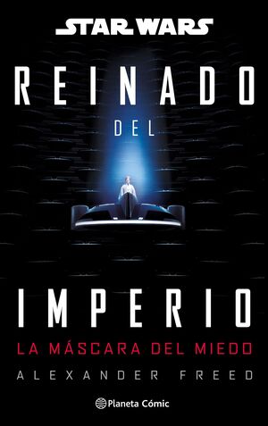 STAR WARS: REINADO DEL IMPERIO Nº 01: LA MASCARA DEL MIEDO (NOVELA)