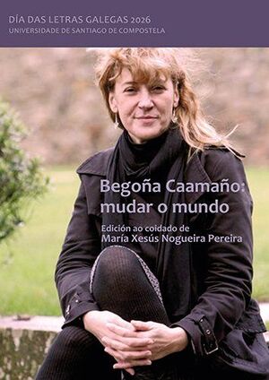 BEGOÑA CAAMAÑO: MUDAR O MUNDO