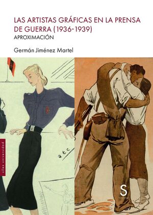 ARTISTAS GRAFICAS EN LA PRENSA DE GUERRA, LAS (1936-1939)