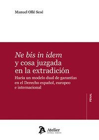 NE BIS IN IDEM Y COSA JUZGADA EN LA EXTRADICION HACIA UN M