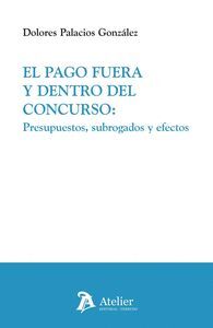 EL PAGO FUERA Y DENTRO DEL CONCURSO PRESUPUESTOS SUBROGADOS