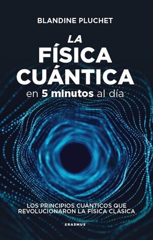 LA FISICA CUANTICA EN 5 MINUTOS AL DIA