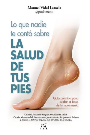 LO QUE NADIE TE CONTÓ SOBRE LA SALUD DE TUS PIES