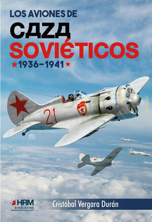 LOS AVIONES DE CAZA SOVIETICOS (1936-1941)