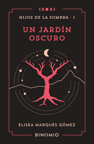 UN JARDIN OSCURO. HIJOS DE LA SOMBRA 1