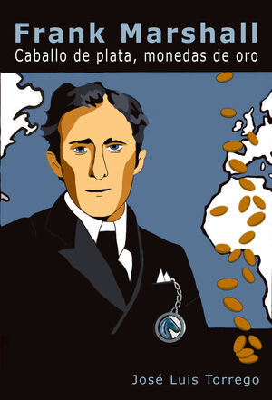 FRANK MARSHALL. CABALLO DE PLATA, MONEDAS DE ORO