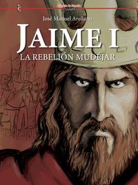 JAIME I . LA REBELIÓN MUDÉJAR