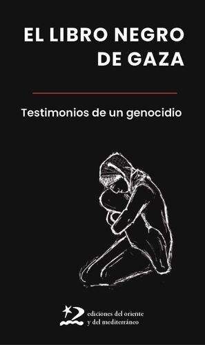 EL LIBRO NEGRO DE GAZA. TESTIMONIOS DE UN GENOCIDIO