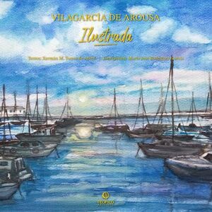VILAGARCIA DE AROUSA ILUSTRADA.