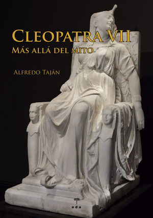 CLEOPATRA VII. MÁS ALLÁ DEL MITO