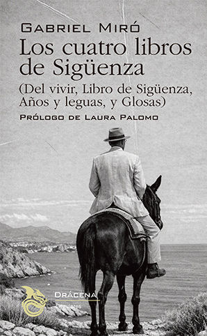 CUATRO LIBROS DE SIGÜENZA, LOS ( DEL VIVVIR / AÑOS Y LEGUAS /