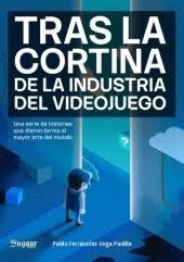 TRAS LA CORTINA DE LA INDUSTRIA DEL VIDEOJUEGO
