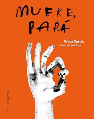 MUERE, PAPÁ   ILUSTRADO POR JOSÉ TORO