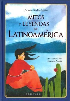 MITOS Y LEYENDAS DE LATINOAMERICA