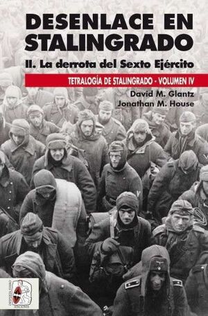 DESENLACE EN STALINGRADO. II LA DERROTA DEL SEXTO EJERCITO
