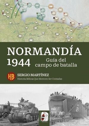 NORMANDIA 1944. GUIA DE LA BATALLA