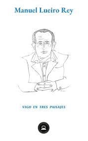 VIGO EN TRES PAISAJES