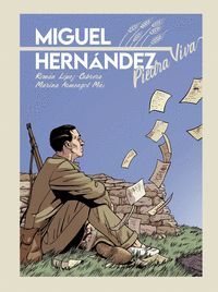 MIGUEL HERNÁNDEZ. PIEDRA VIVA