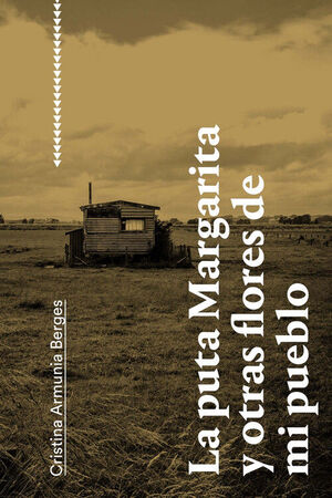 LA PUTA MARGARITA Y OTRAS FLORES DE MI PUEBLO