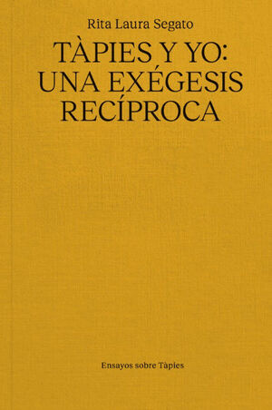 TÀPIES Y YO: UNA EXÉGESIS RECÍPROCA