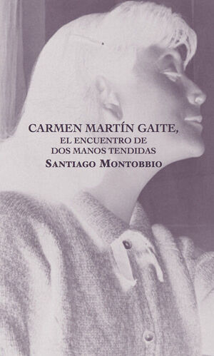 CARMEN MARTIN GAITEEL ENCUENTRO DE DOS MANOS TENDIDAS