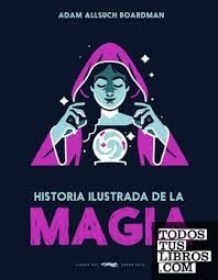 HISTORIA ILUSTRADA DE LA MAGIA