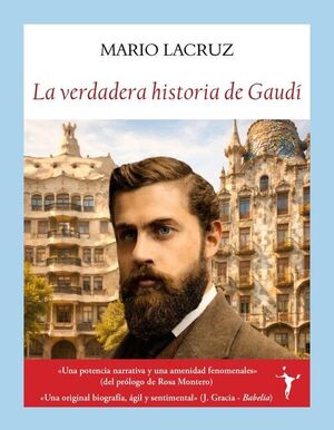 VERDADERA HISTORIA DE GAUDI, LA
