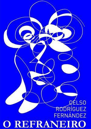O REFRANEIRO.REFRANEIRO TEMÁTICO GALEGO. REFRÁNS GALEGOS