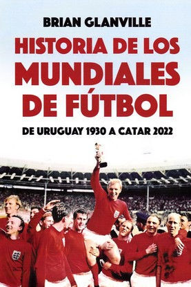 HISTORIA DE LOS MUNDIALES DE FÚTBOL