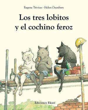 TRES LOBITOS Y EL COCHINO FEROZ, LOS