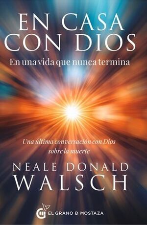 EN CASA CON DIOS EN UNA VIDA QUE NUNCA TERMINA