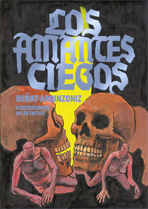 LOS AMANTES CIEGOS(ILUSTRADO)