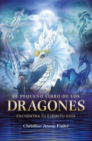 PEQUEÑO LIBRO DE LOS DRAGONES ENCUENTRA TU ESPÍRITU GUÍA