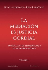 MEDIACIÓN ES JUSTICIA CORDIAL, VOL. I